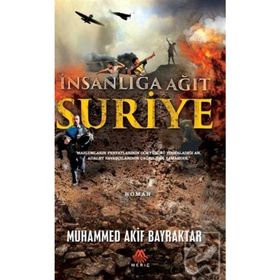Suriye & İnsanlığa Ağıt - Muhammed Akif Bayraktar