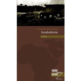 Suriye, Irak, Necid Ve Hicaz Seyahatlerim - Ali Suad