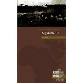 Suriye, Irak, Necid Ve Hicaz Seyahatlerim - Ali Suad
