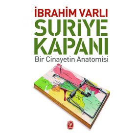 Suriye Kapanı - İbrahim Varlı