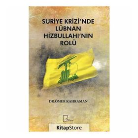 Suriye Krizi’nde Lübnan Hizbullahı’nın Rolü - Ömer Kahraman