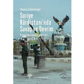 Suriye Kürdistanı’nda Savaş ve Devrim - Thomas Schmidinger