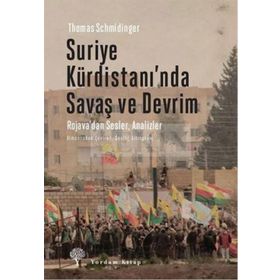 Suriye Kürdistanı’nda Savaş ve Devrim - Thomas Schmidinger