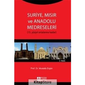 Suriye Mısır ve Anadolu Medreseleri - Mustafa Ergün