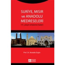 Suriye Mısır ve Anadolu Medreseleri - Mustafa Ergün
