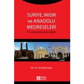 Suriye Mısır ve Anadolu Medreseleri - Mustafa Ergün