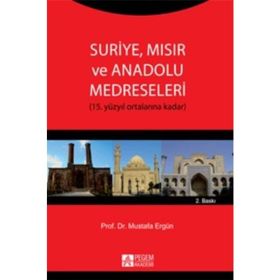 Suriye Mısır ve Anadolu Medreseleri - Mustafa Ergün