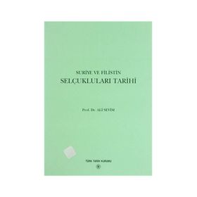 Suriye ve Filistin Selçukluları Tarihi - Ali Sevim