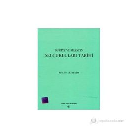 Suriye ve Filistin Selçukluları Tarihi - Ali Sevim