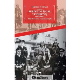 Suriye’de İşgal ve Direniş 1919-1922 - Hadiye Yılmaz