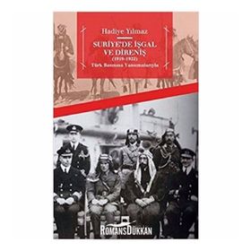 Suriye’de İşgal ve Direniş 1919-1922 - Hadiye Yılmaz