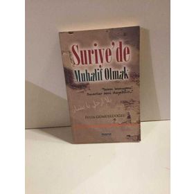 SURIYEDE MUHALIF OLMAK - FEYZA GÜMÜŞLÜOĞLU