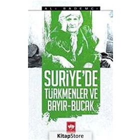 Suriye’de Türkmenler ve Bayır - Bucak - Ali Bademci