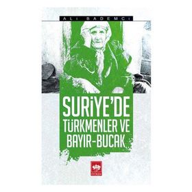 Suriye’de Türkmenler ve Bayır - Bucak - Ali Bademci