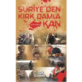 Suriye’den Kırk Damla Kan - kollektif