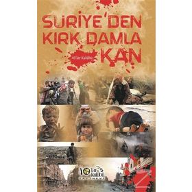 Suriye’den Kırk Damla Kan - kollektif
