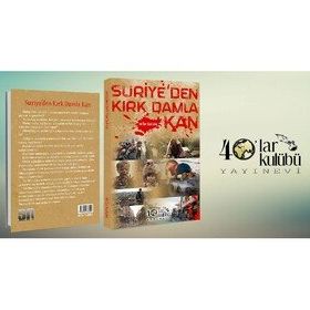 Suriye’den Kırk Damla Kan - kollektif