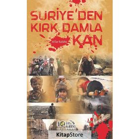 Suriye’den Kırk Damla Kan - kollektif