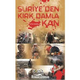 Suriye’den Kırk Damla Kan - kollektif