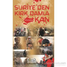 Suriye’den Kırk Damla Kan - kollektif