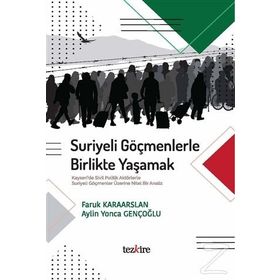 Suriyeli Göçmenlerle Birlikte Yaşamak - Faruk Karaaslan
