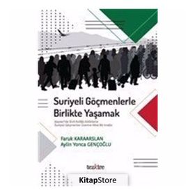 Suriyeli Göçmenlerle Birlikte Yaşamak - Faruk Karaaslan
