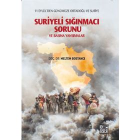 Suriyeli Sığınmacı Sorunu ve Basına Yansımalar - Meltem Bostancı