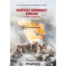 Suriyeli Sığınmacı Sorunu ve Basına Yansımalar - Meltem Bostancı