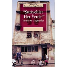 Suriyeliler Her Yerde! - Bayram Koca & Duygu Altınoluk