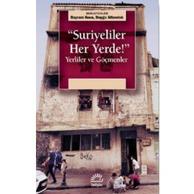 Suriyeliler Her Yerde! - Bayram Koca & Duygu Altınoluk