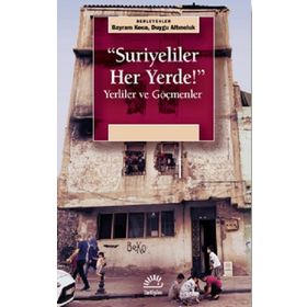 Suriyeliler Her Yerde! - Bayram Koca & Duygu Altınoluk