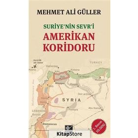 Suriye’nin Sevr’i Amerikan Koridoru - Mehmet Ali Güller