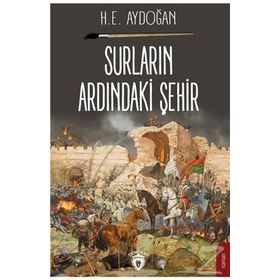 Surların Ardındaki Şehir - H. E. Aydoğan