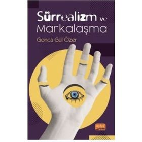 Sürrealizm ve Markalaşma - Gonca Gül Özer