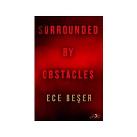 Surrounded By Obstacles - Ece Beşer
