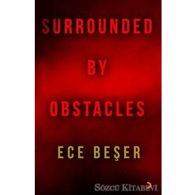 Surrounded By Obstacles - Ece Beşer