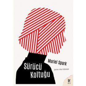 SÜRÜCÜ KOLTUĞU - MURIEL SPARK