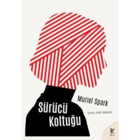 SÜRÜCÜ KOLTUĞU - MURIEL SPARK