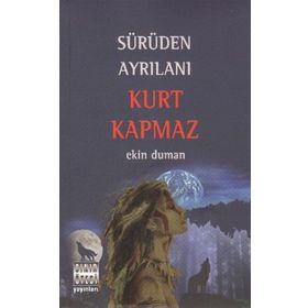 SÜRÜDEN AYRILANI KURT KAPMAZ - EKIN DUMAN