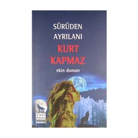 SÜRÜDEN AYRILANI KURT KAPMAZ - EKIN DUMAN