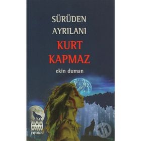 SÜRÜDEN AYRILANI KURT KAPMAZ - EKIN DUMAN