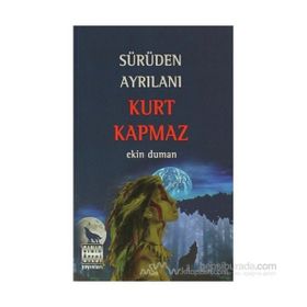 SÜRÜDEN AYRILANI KURT KAPMAZ - EKIN DUMAN