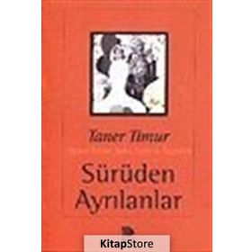 SÜRÜDEN AYRILANLAR - TANER TIMUR