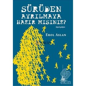Sürüden Ayrılmaya Hazır mısınız? - Erol Aslan
