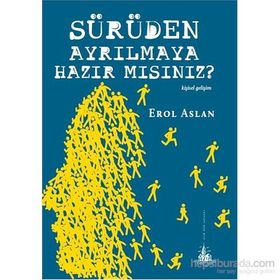 Sürüden Ayrılmaya Hazır mısınız? - Erol Aslan
