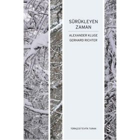 Sürükleyen Zaman - Alexander Kluge Gerhard Richter
