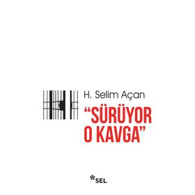 Sürüyor O Kavga - H. Selim Açan