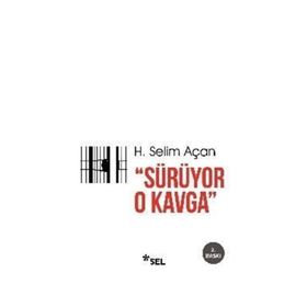 Sürüyor O Kavga - H. Selim Açan