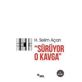 Sürüyor O Kavga - H. Selim Açan