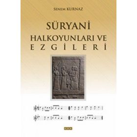 SÜRYANI HALK OYUNLARI VE EZGILERI - SENEM KURNAZ